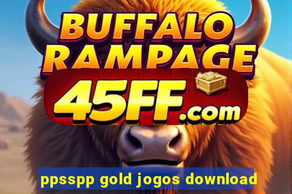 ppsspp gold jogos download